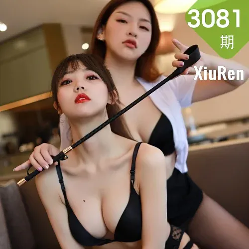 XiuRen 秀人 No.3081  模特合辑 佘贝拉和小萱